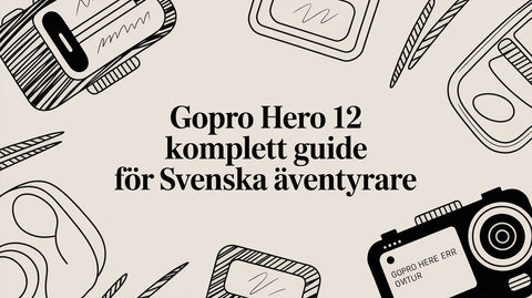 GoPro Hero 12 komplett guide för svenska äventyrare